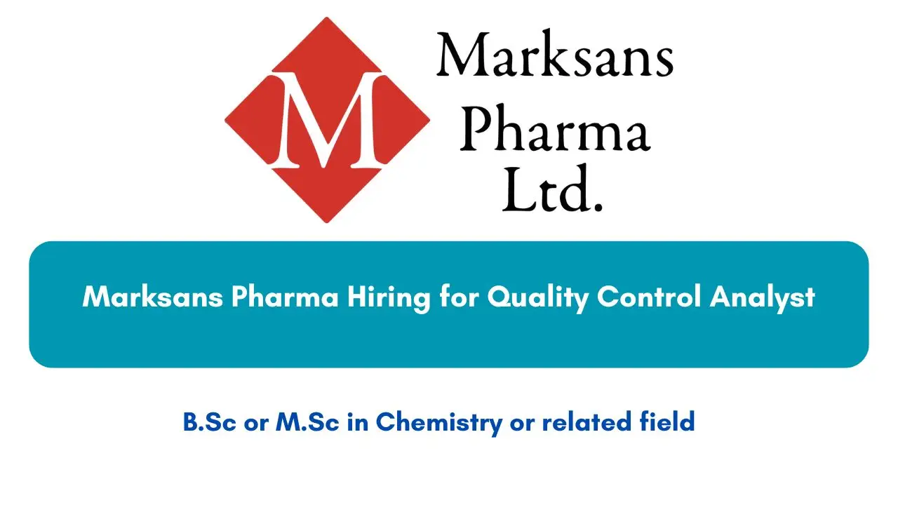 Marksans Pharma Hiring for Quality Control Analyst