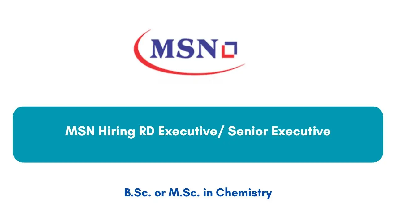 MSN Hiring RD Executive/ Senior Executive