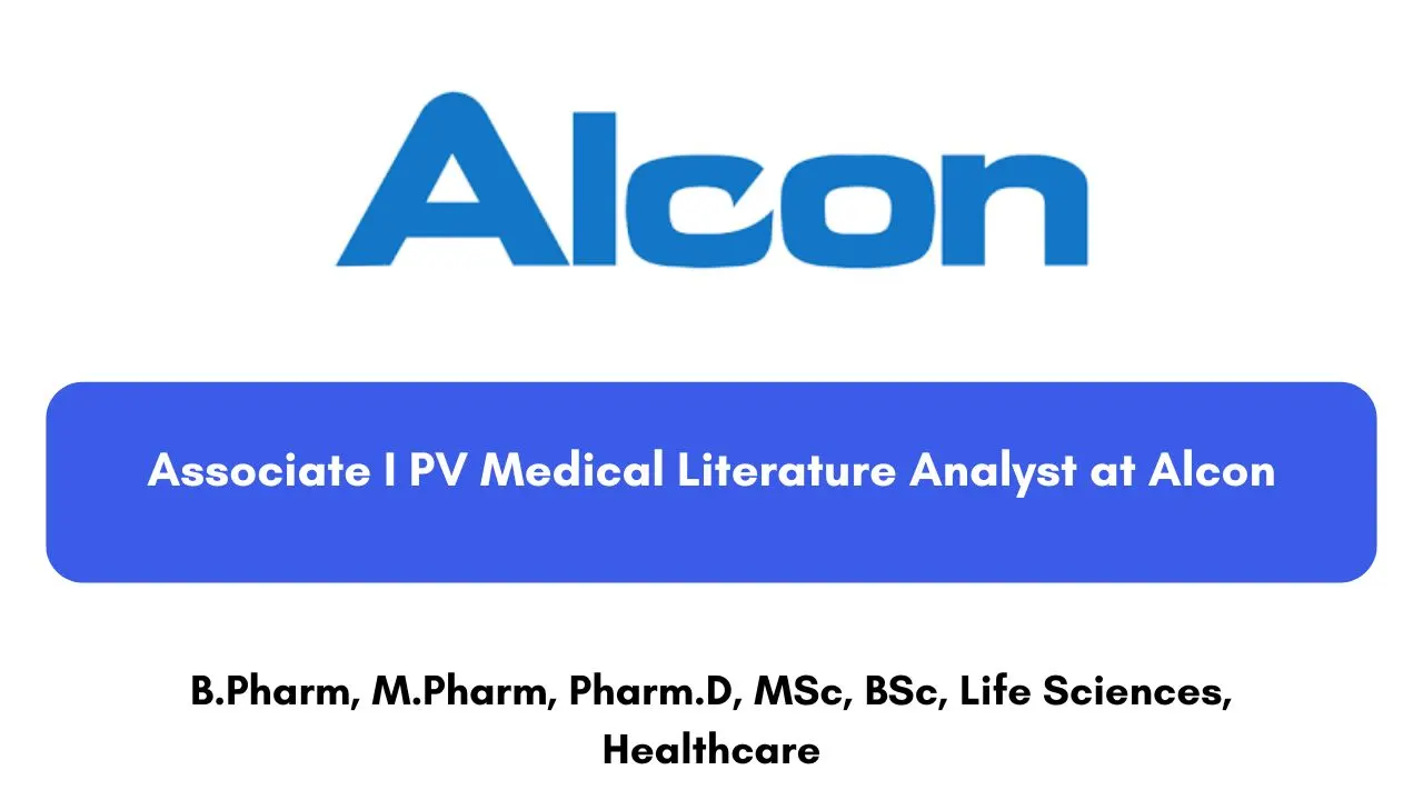 Associate I PV Medical Literature Analyst at Alcon
