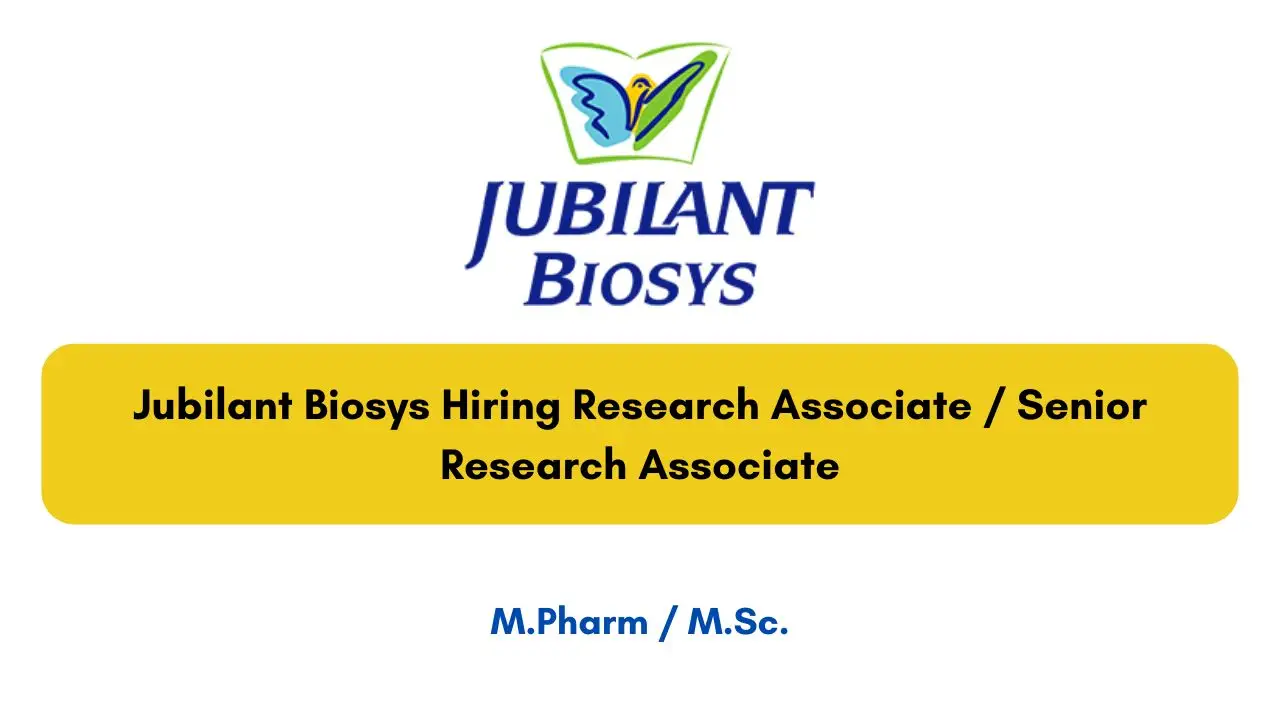 Jubilant Biosys Hiring Research Associate / Senior Research Associate