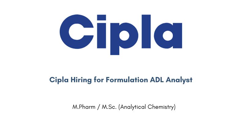 Cipla Hiring for Formulation ADL Analyst