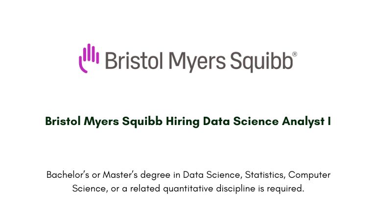 Bristol Myers Squibb Hiring Data Science Analyst I