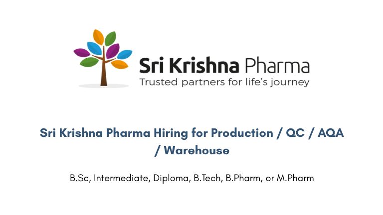 Sri Krishna Pharma Hiring for Production / QC / AQA / Warehouse