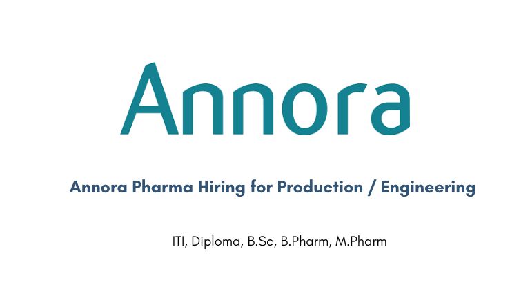 Annora Pharma Hiring for Production / Engineering