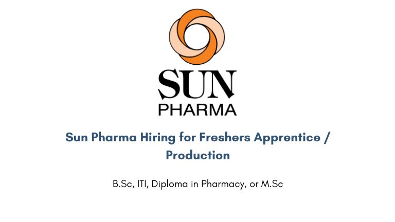 Sun Pharma Hiring for Freshers Apprentice / Production