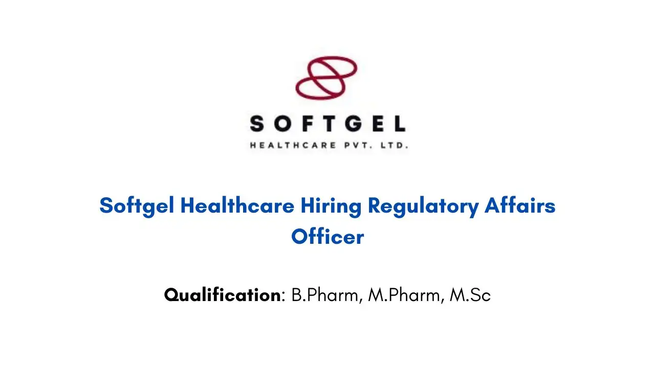 Softgel Healthcare Hiring Regulatory Affairs Officer
