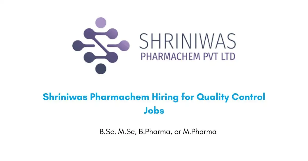 Shriniwas Pharmachem Hiring for Quality Control Jobs