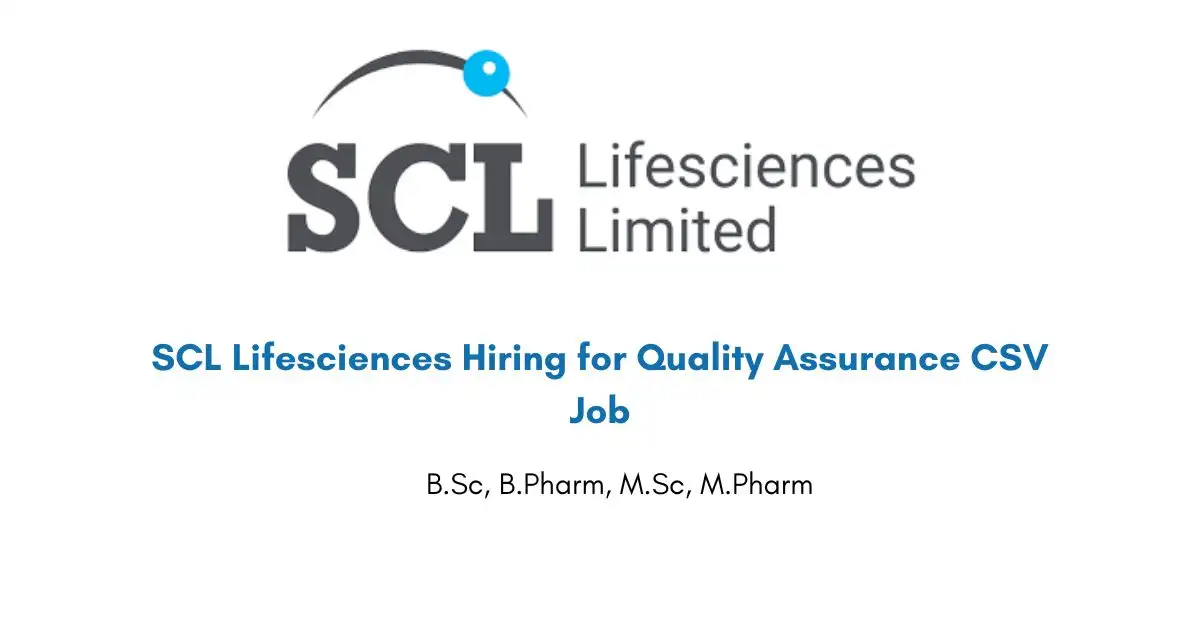 SCL Lifesciences Hiring for Quality Assurance CSV Job
