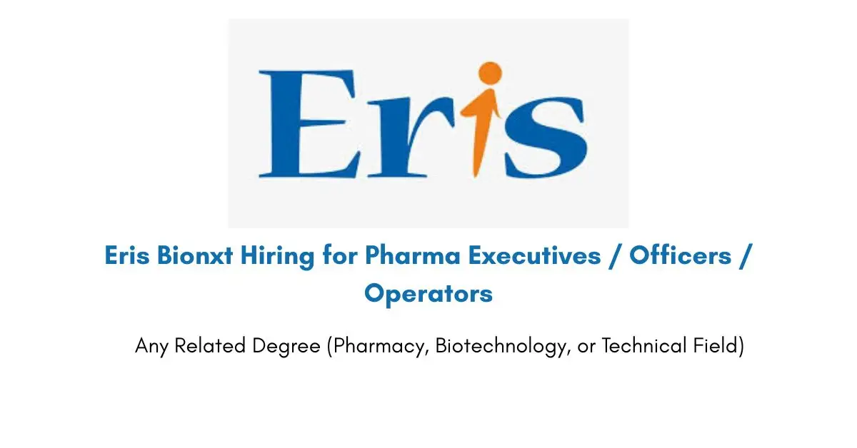 Eris Bionxt Hiring for Pharma Executives / Officers / Operators