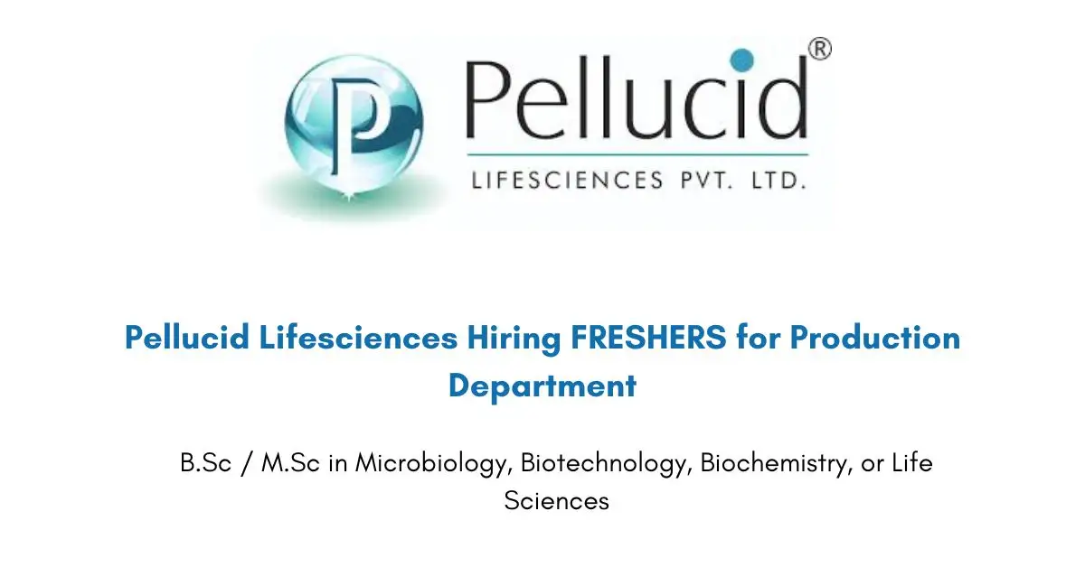 Pellucid Lifesciences Hiring FRESHERS for Production Department