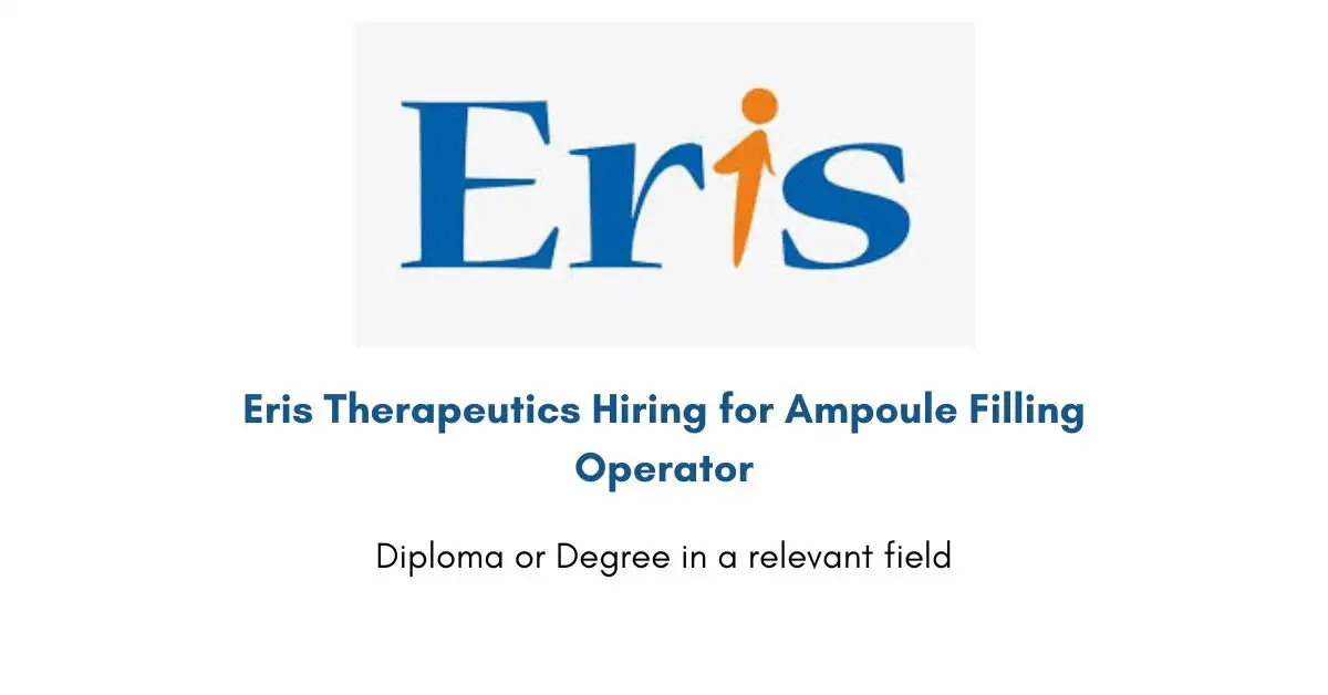 Eris Therapeutics Hiring for Ampoule Filling Operator