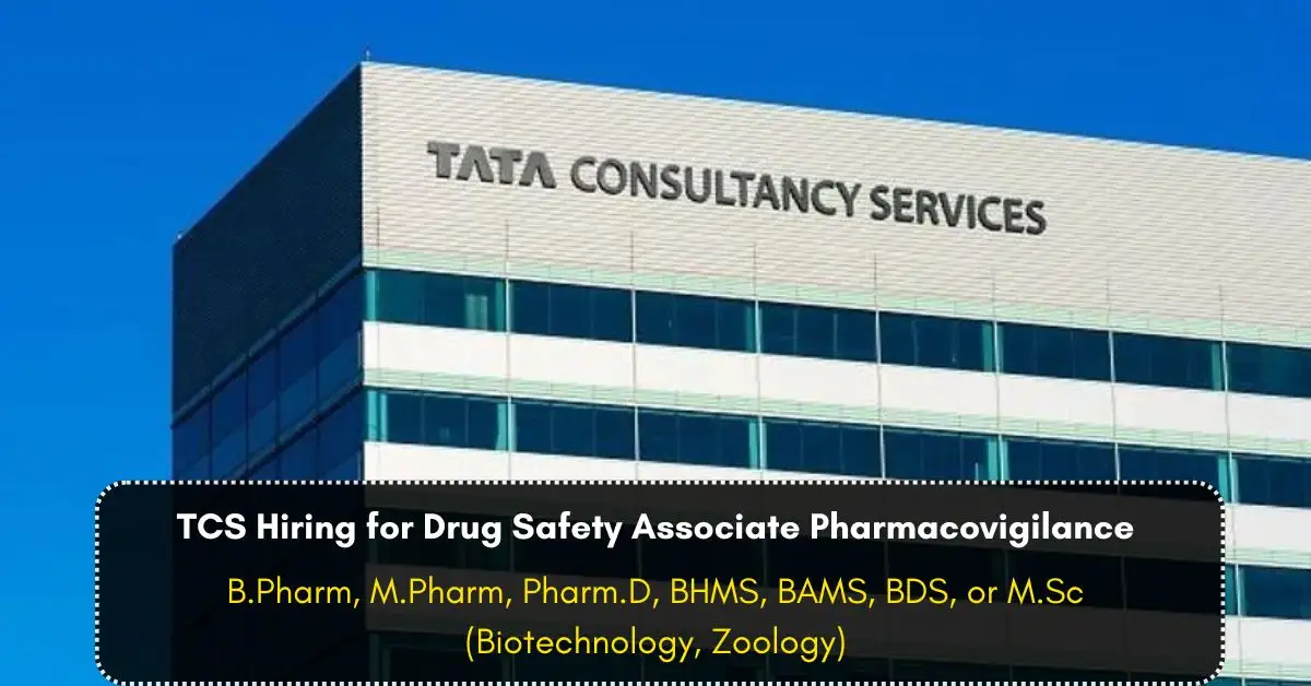 TCS Hiring for Drug Safety Associate Pharmacovigilance