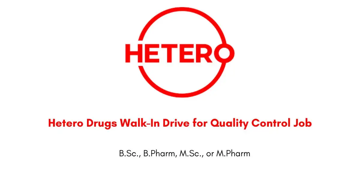 Hetero Drugs Walk-In Drive for Quality Control Job