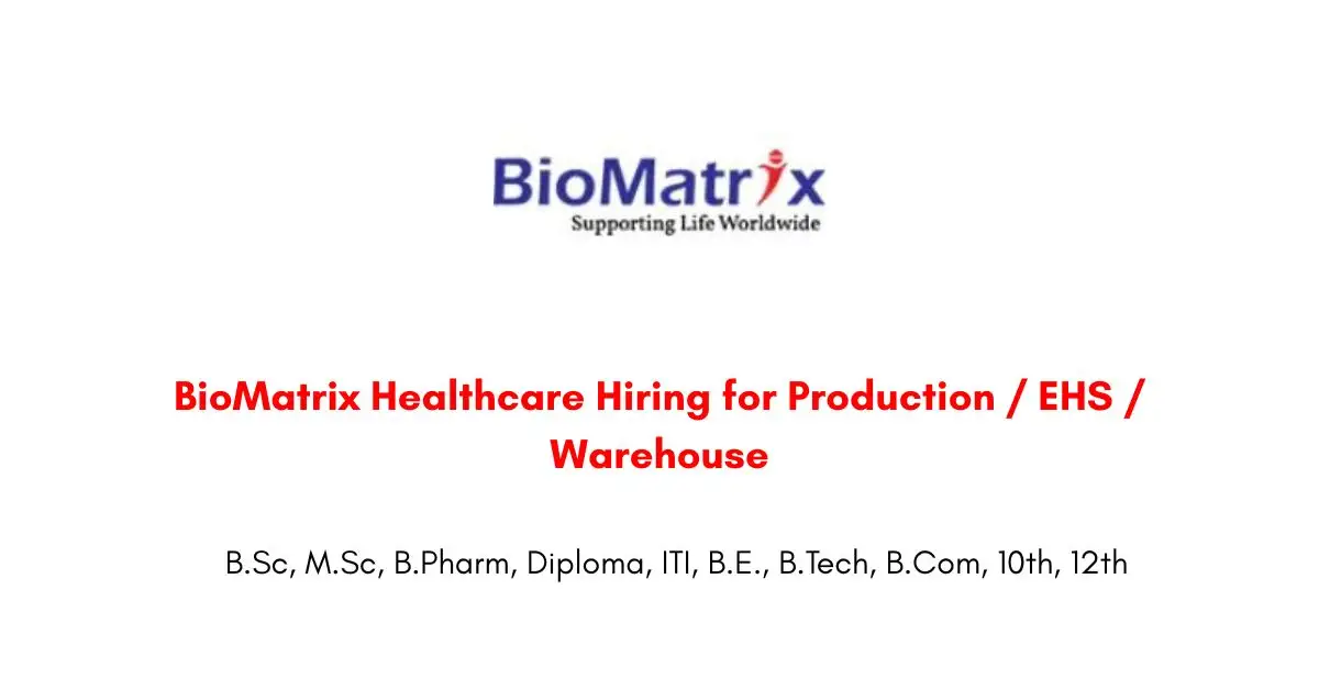 BioMatrix Healthcare Hiring for Production / EHS / Warehouse