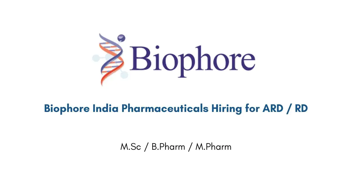 Biophore India Pharmaceuticals Hiring for ARD / RD