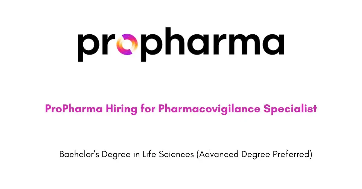 ProPharma Hiring for Pharmacovigilance Specialist
