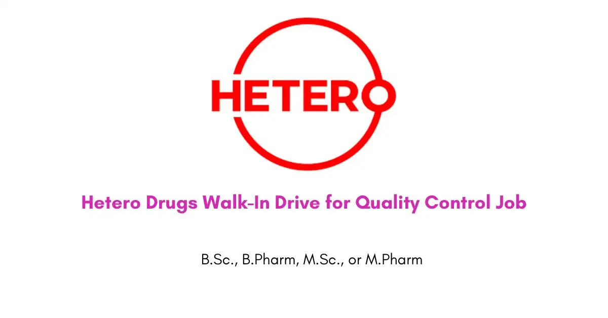 Hetero Drugs Walk-In Drive for Quality Control Job