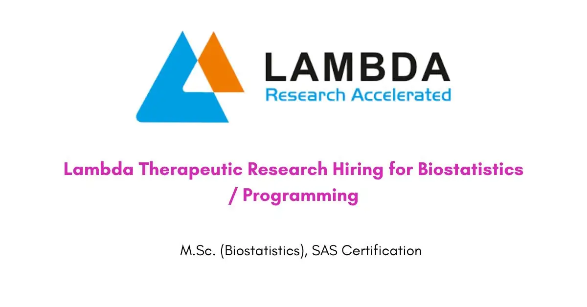 Lambda Therapeutic Research Hiring for Biostatistics / Programming