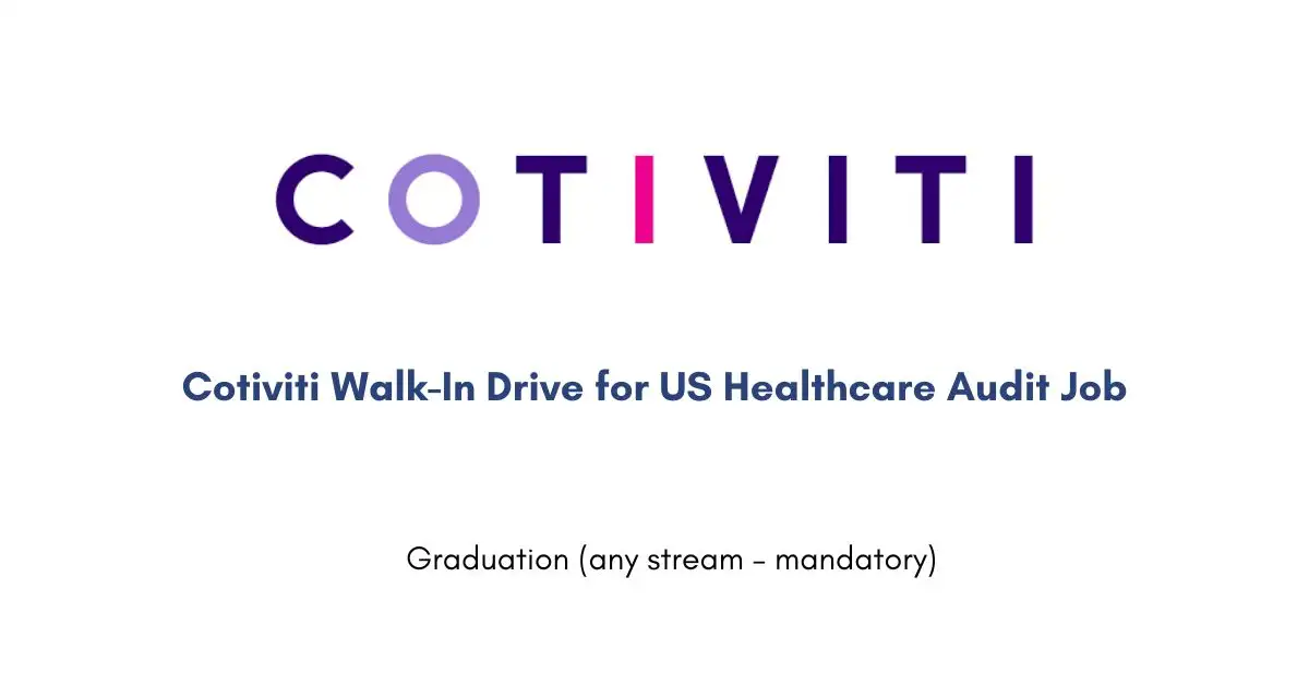 Cotiviti Walk-In Drive for US Healthcare Audit Job