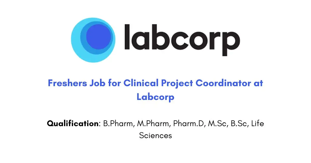 Freshers Job for Clinical Project Coordinator at Labcorp