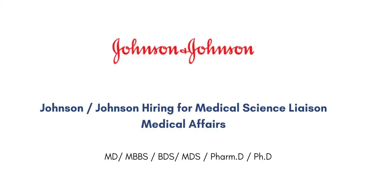 Johnson / Johnson Hiring for Medical Science Liaison Medical Affairs