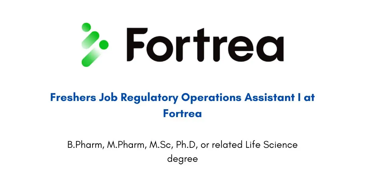 Freshers Job Regulatory Operations Assistant I at Fortrea