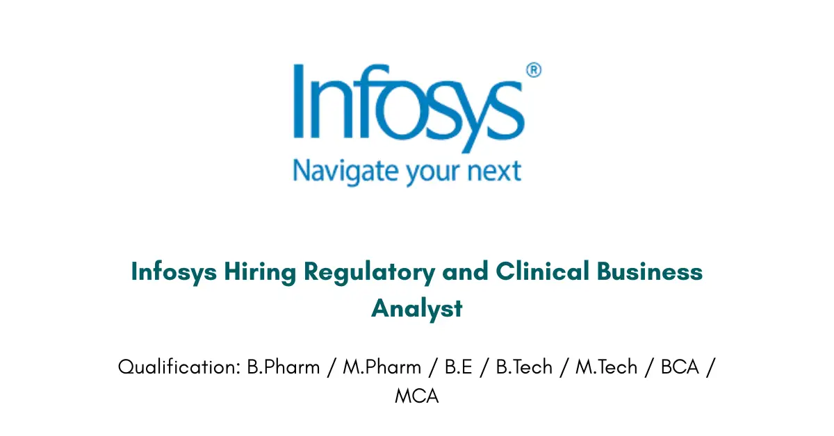 Infosys Hiring Regulatory and Clinical Business Analyst