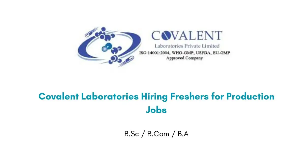Covalent Laboratories Hiring Freshers for Production Jobs