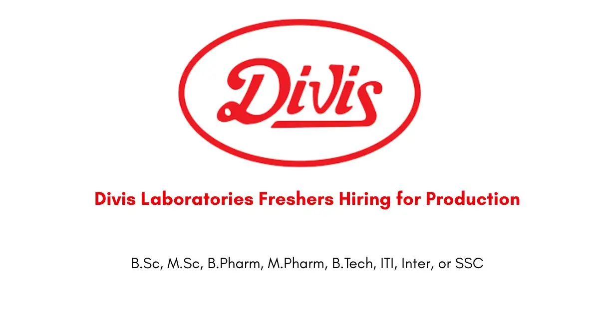 Divis Laboratories Freshers Hiring for Production