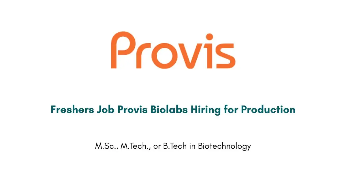 Freshers Job Provis Biolabs Hiring for Production