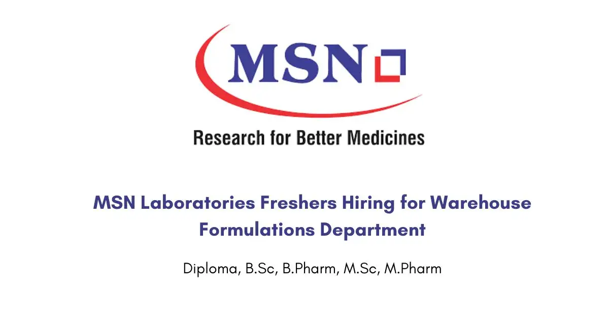 MSN Laboratories Freshers Hiring for Warehouse Formulations Department