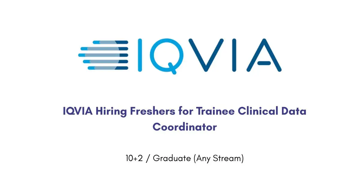 IQVIA Hiring Freshers for Trainee Clinical Data Coordinator