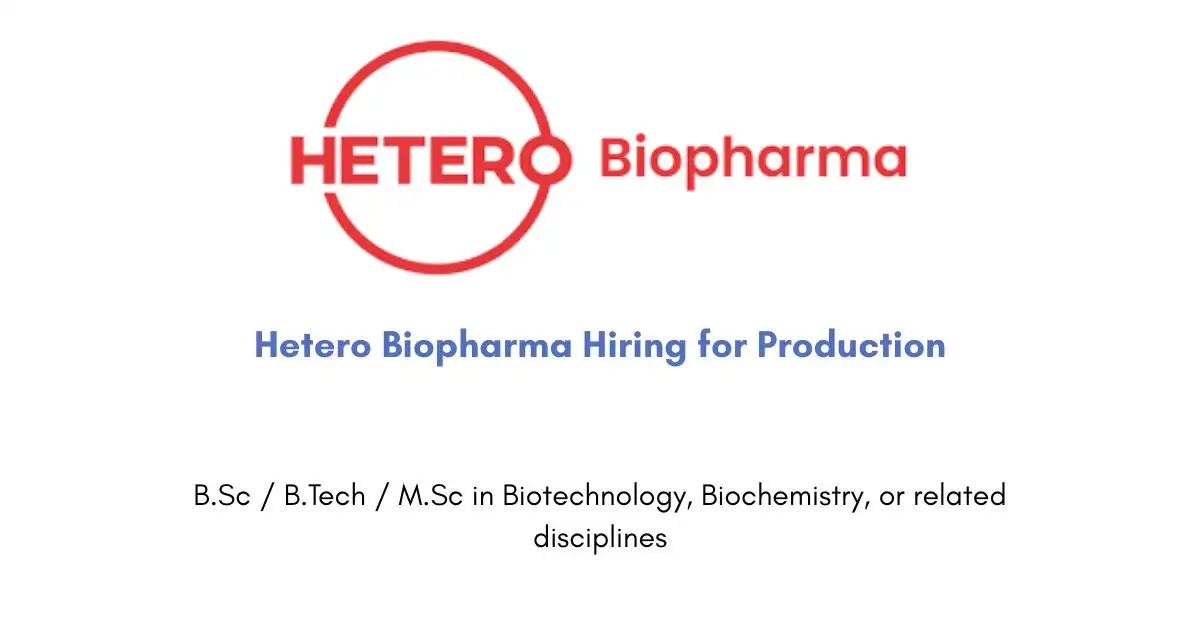 Hetero Biopharma Hiring for Production
