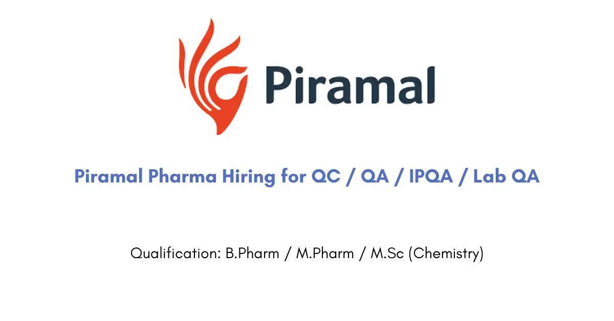Piramal Pharma Hiring for QC / QA / IPQA / Lab QA