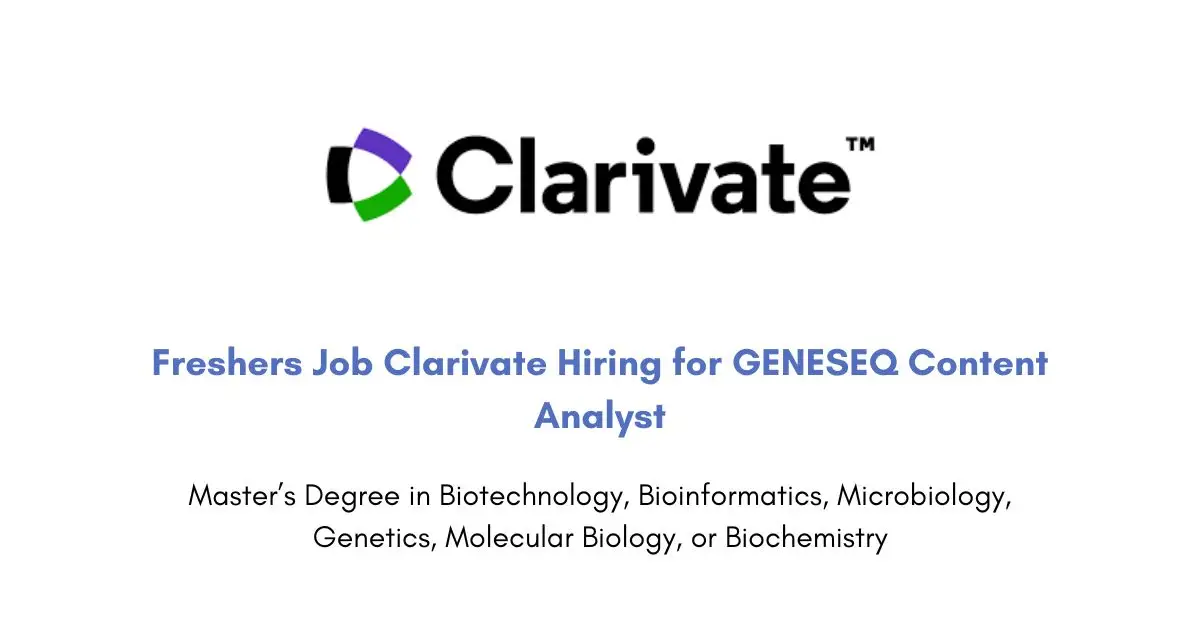 Freshers Job Clarivate Hiring for GENESEQ Content Analyst