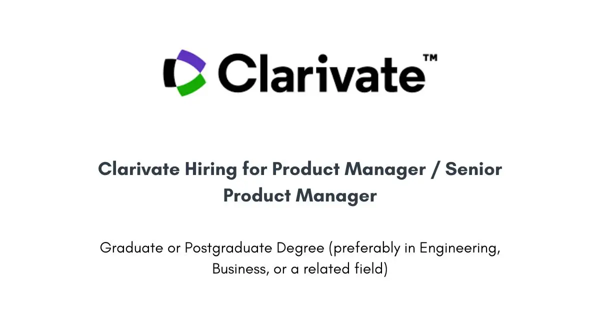 Clarivate Hiring for Product Manager / Senior Product Manager
