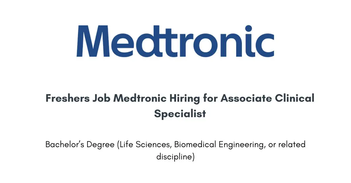 Freshers Job Medtronic Hiring for Associate Clinical Specialist