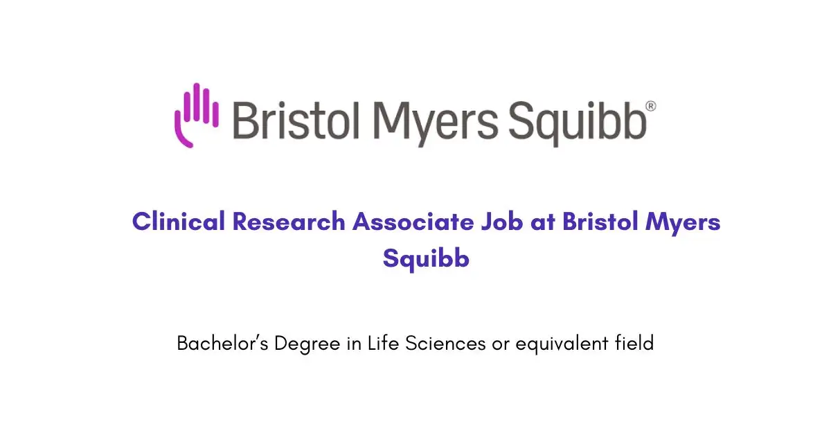 Clinical Research Associate Job at Bristol Myers Squibb