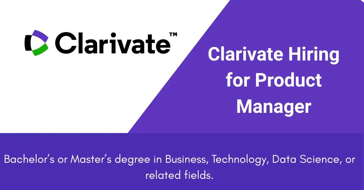 Clarivate Hiring for Product Manager