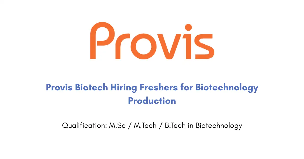 Provis Biotech Hiring Freshers for Biotechnology Production