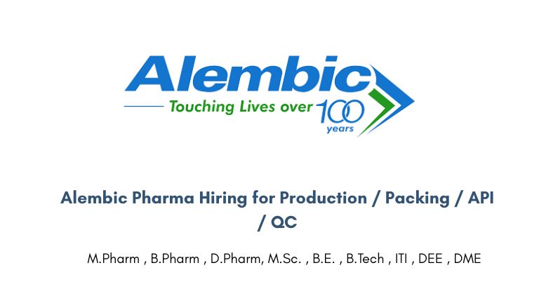 Alembic Pharma Hiring for Production / Packing / API / QC