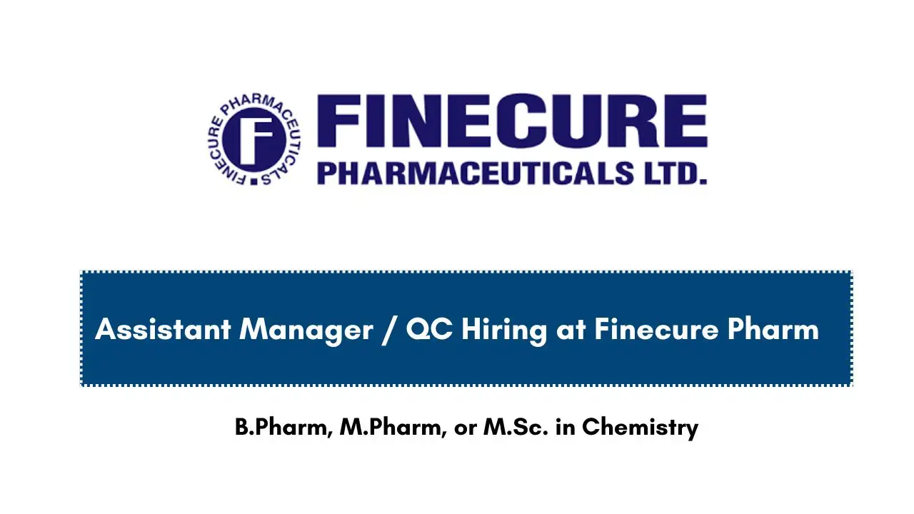 Assistant Manager / QC Hiring at Finecure Pharma
