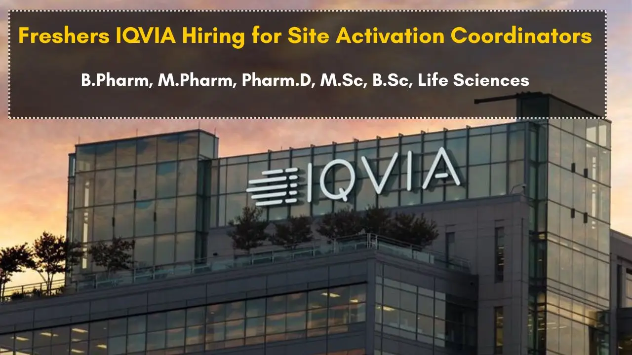 Freshers IQVIA Hiring for Site Activation Coordinators