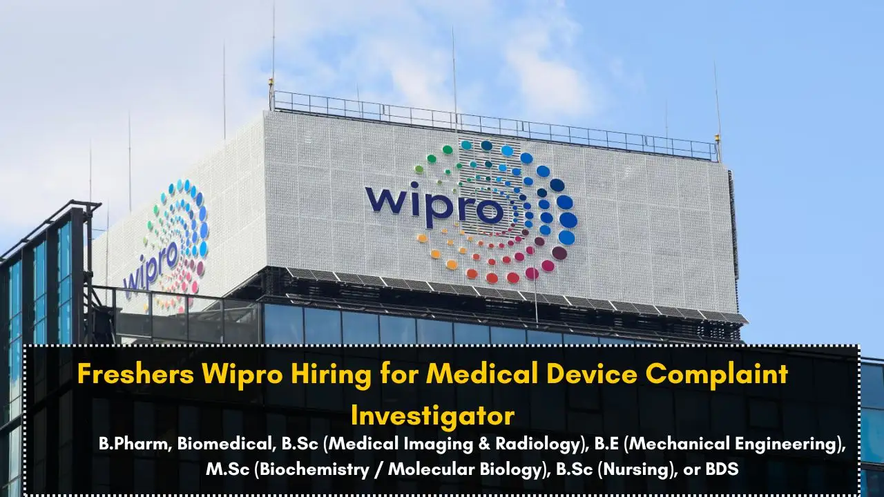 Freshers Wipro Hiring for Medical Device Complaint Investigator