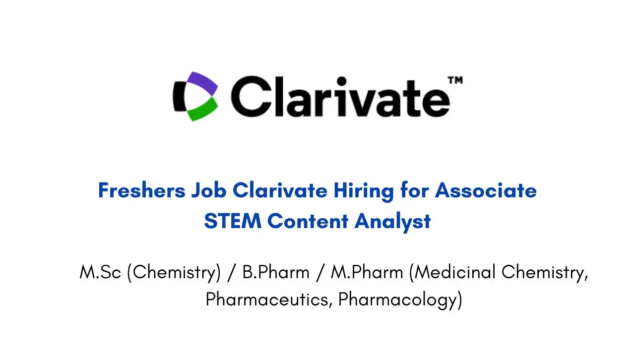 Freshers Job Clarivate Hiring for Associate STEM Content Analyst