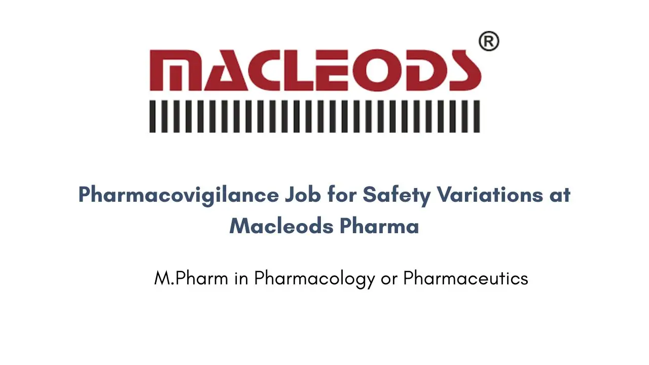 Pharmacovigilance Job for Safety Variations at Macleods Pharma