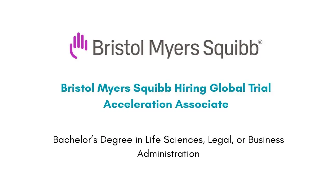 Bristol Myers Squibb Hiring Global Trial Acceleration Associate