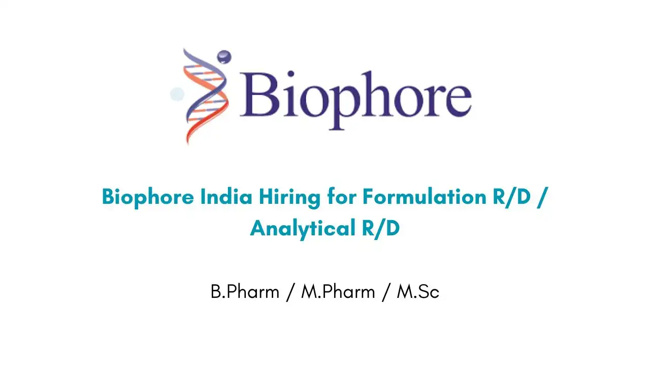 Biophore India Hiring for Formulation R/D / Analytical R/D