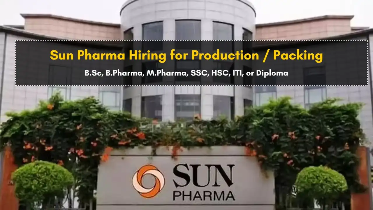 Sun Pharma Hiring for Production / Packing