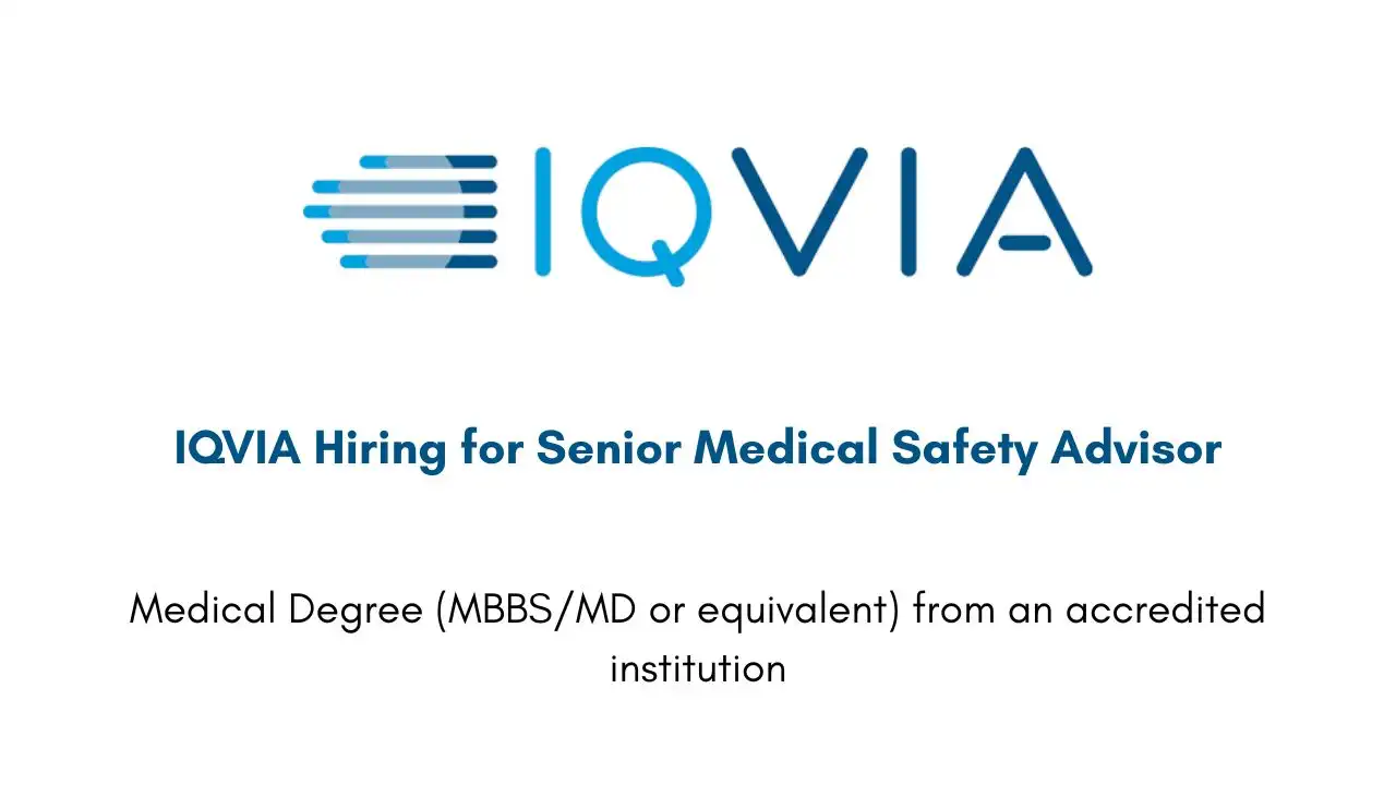 IQVIA Hiring for Senior Medical Safety Advisor